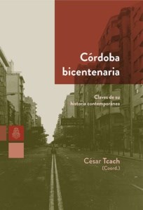  Cordoba Bicentenaria  Claves De Su Historia Contemporanea