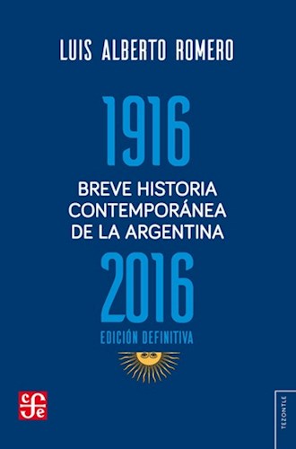Papel Breve Historia Contemporanea De La Argentina 1916 - 2016 Ed.