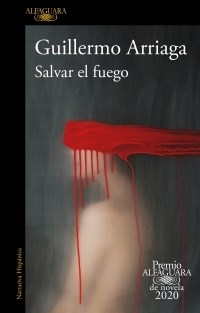 Papel SALVAR EL FUEGO (PREMIO ALFAGUARA 2020)