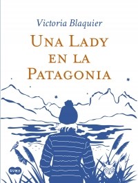 Papel UNA LADY EN LA PATAGONIA