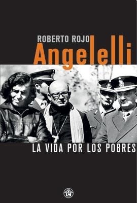 Papel ANGELELLI. LA VIDA POR LOS POBRES