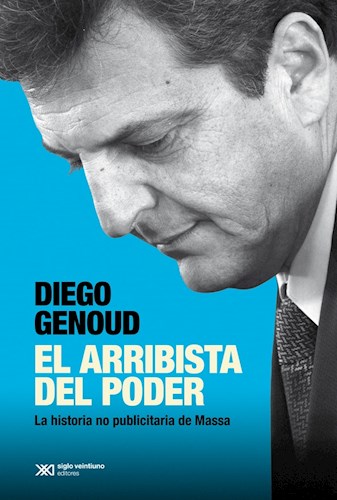  Arribista Del Poder  Historia No Publicitada De Massa