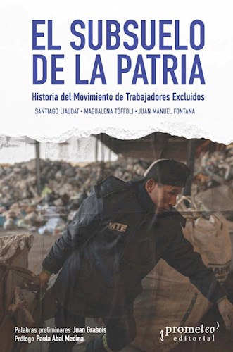 Papel Subsuelo De La Patria, El. Historia Del Movimiento De Trabaj