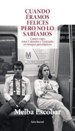  Cuando Eramos Felices Pero No Lo Sabiamos