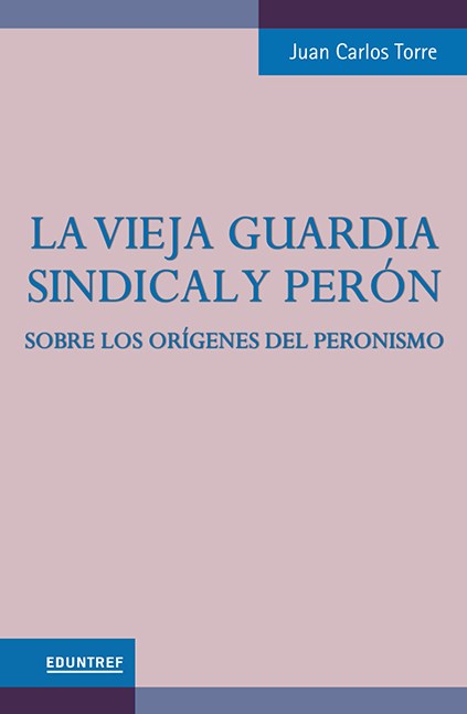 Papel LA VIEJA GUARDIA SINDICAL Y PERÓN