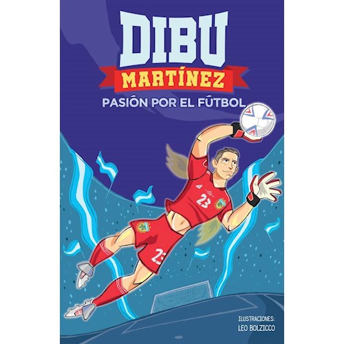 Papel DIBU MARTINEZ. PASION POR EL FUTBOL