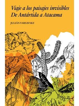 Papel VIAJE A LOS PAISAJES INVISIBLES DE ANTÁRTIDA A ATACAMA