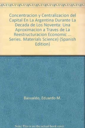 Papel CONCENTRACION Y CENTRALIZACION DEL CAPITAL EN LA ARG. ...