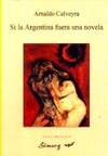 Papel SI LA ARGENTINA FUERA UNA NOVELA