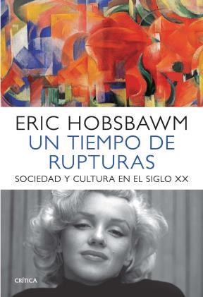  Un Tiempo De Rupturas (Sociedad Y Cultura En El Siglo Xx)