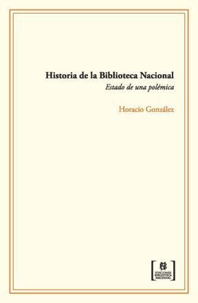 Papel HISTORIA DE LA BIBLIOTECA NACIONAL. ESTADO DE UNA POLEMICA
