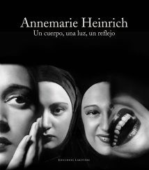 Papel ANNEMARIE HEINRICH. UN CUERPO, UNA LUZ, UN REFLEJO