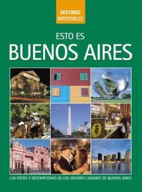  Esto Es Buenos Aires -Destinos Imperdibles-