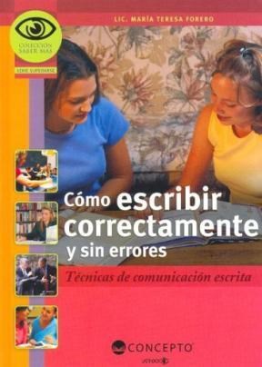  Como Escribir Correctamente Y Sin Errores (Col Saber Mas-Ser