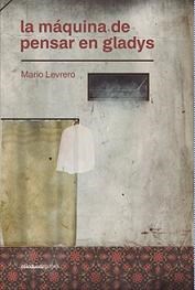 Papel MAQUINA DE PENSAR EN GLADYS, LA