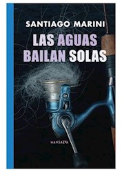  Las aguas bailan solas