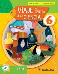 Papel VIAJE AL CENTRO DE LA CIENCIA 6 SANTILLANA CABA (BICIENCIAS) (NOVEDAD 2024)