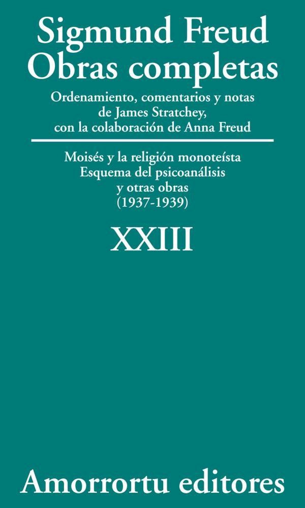 papel XXIII. Moisés y la religión monoteísta, Esquema del psicoanálisis, y otras obras (1937-1939)