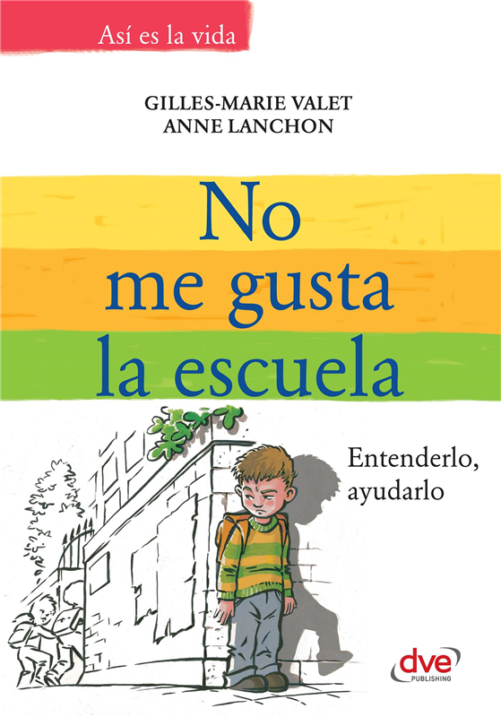 E-book No Me Gusta La Escuela. Entenderlo, Ayudarlo