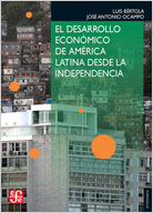  EL DESARROLLO ECONOMICO DE AMERICA LATINA DESDE LA INDEPENDENCIA
