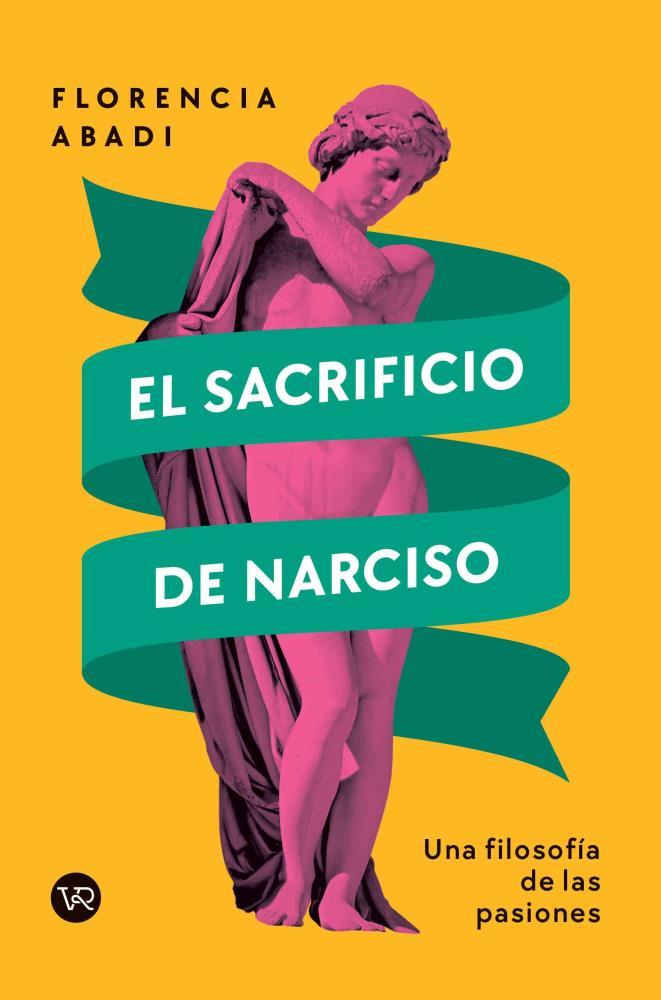Papel Sacrificio De Narciso : Una Filosofia De Las Pasiones