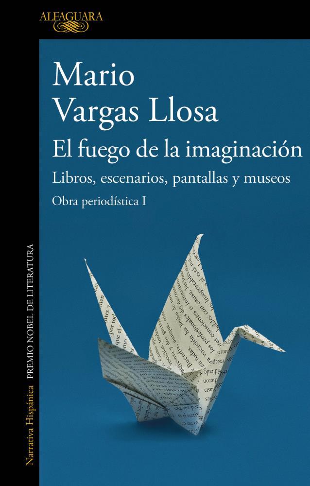 Papel Fuego De La Imaginacion, El (Obra Periodistica 1)