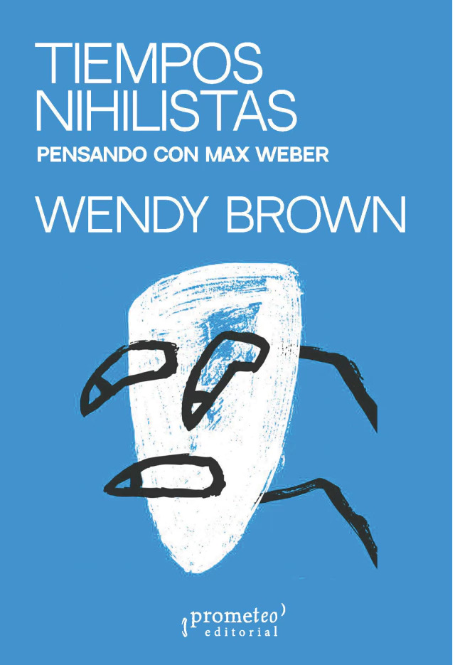 Papel Tiempos Nihilistas. Pensando Con Max Weber