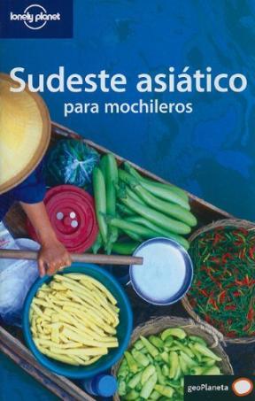  SUDESTE ASIATICO PARA MOCHILEROS GUIA LONELY PLANET