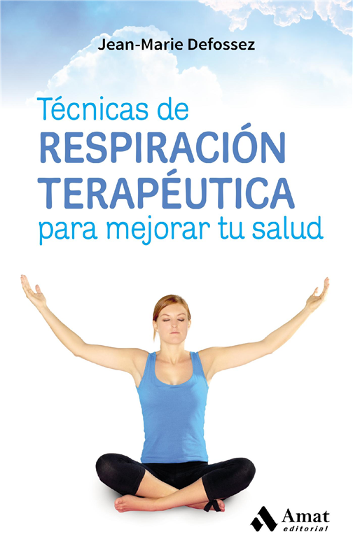 E-book Técnicas De Respiración Terapéutica Para Mejorar Tu Salud. Ebook.