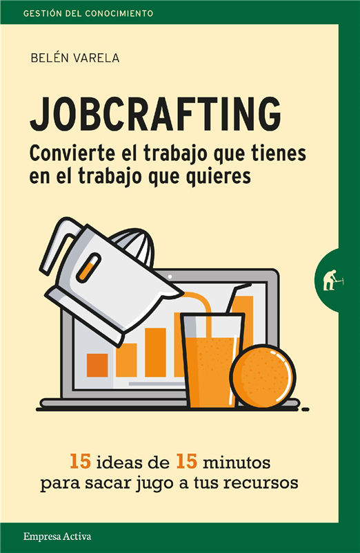 E-book Jobcrafting. Convierte El Trabajo Que Tienes En El Trabajo Que Quieres