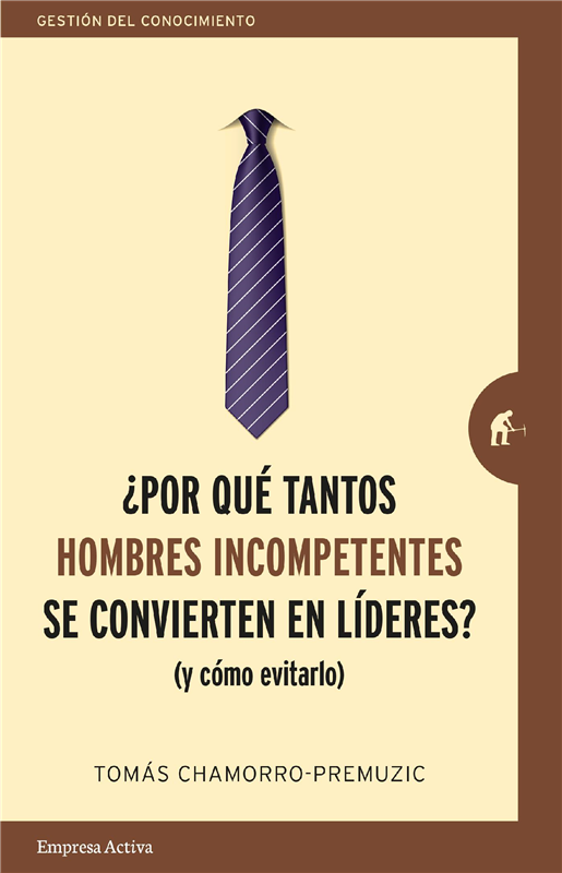 E-book ¿Por Qué Tantos Hombres Incompetentes Se Convierten En Líderes?