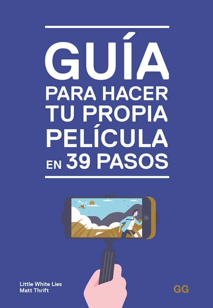 Papel Guia Para Hacer Tu Propia Pelicula En 39 Pasos