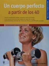  UN CUERPO PERFECTO A PARTIR DE LOS 40
