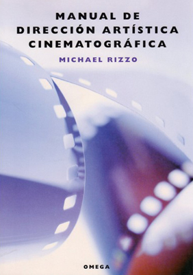  MANUAL DE DIRECCIÓN ARTÍSTICA CINEMATOGRÁFICA