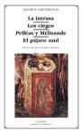  INTRUSA  LOS CIEGOS  PELLEAS Y MELISANDE  EL PAJARO AZUL