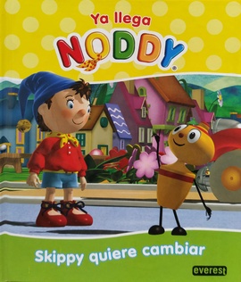 Papel LA LLEGA NODDY SKIPPY QUIERE CAMBIAR