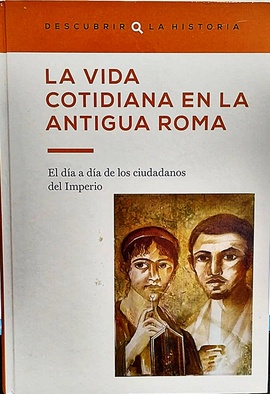 Papel La vida cotidiana en la antigua Roma