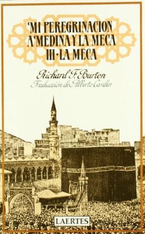  MI PEREGRINACION A MEDINA Y LA MECA III- LA MECA