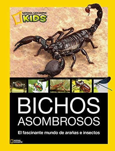  BICHOS ASOMBROSOS  EL FASCINANTE MUNDO DE ARAÑAS E INSECTOS