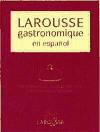  LAROUSSE GASTRONOMIQUE EN ESPAÑOL