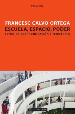 E-book Escuela, Espacio, Poder. Estudios Sobre Educación Y Territorio