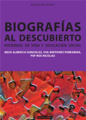 E-book Biografías Al Descubierto. Historias De Vida Y Educación Social