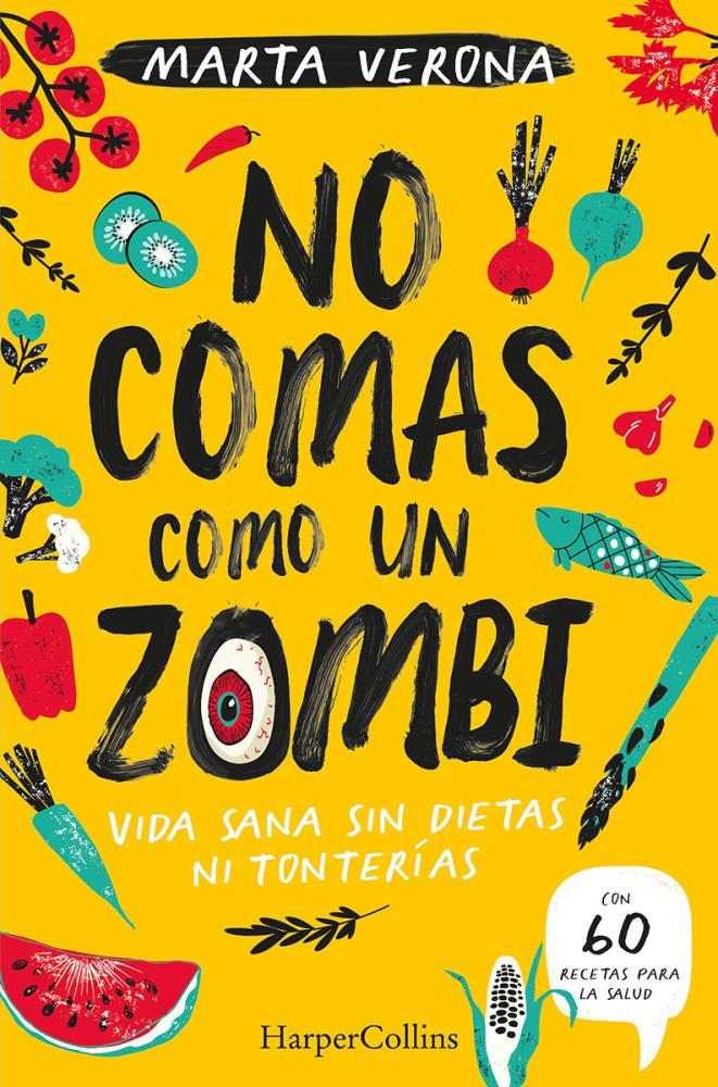 Papel No Comas Como Un Zombi. Vida Sana Sin Dietas Ni Tonterias