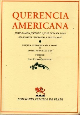  QUERENCIA AMERICANA  JUAN RAMON JIMENEZ Y JOSE LEZAMA LIMA