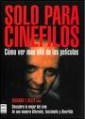  SOLO PARA CINEFILOS  COMO VER MAS ALLA DE LAS PELICULAS