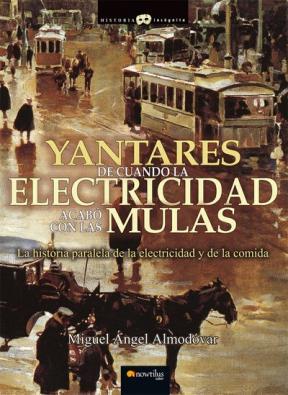 E-book Yantares De Cuando La Electricidad Acabó Con Las Mulas