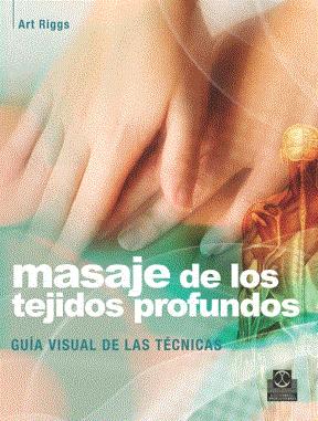 E-book Masaje De Los Tejidos Profundos. Guía Visual De Las Técnicas