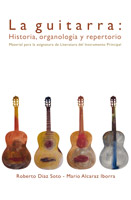 E-book La Guitarra: Historia, Organología Y Repertorio