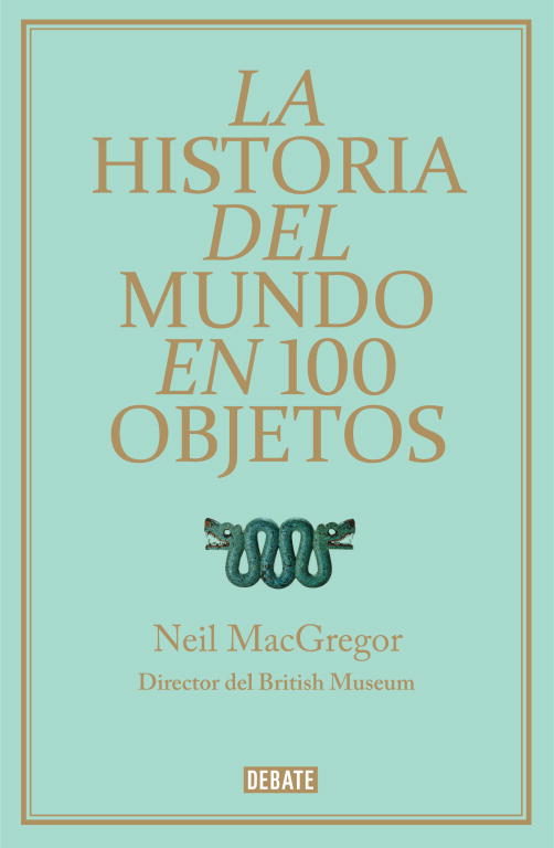  LA HISTORIA DEL MUNDO EN 100 OBJETOS