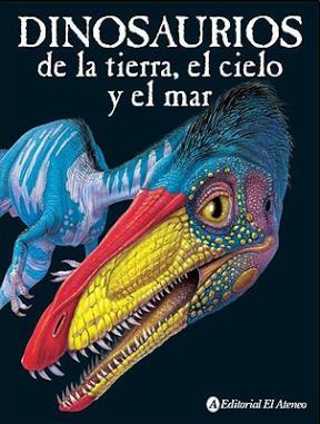  DINOSAURIOS DE LA TIERRA  EL CIELO Y EL MAR